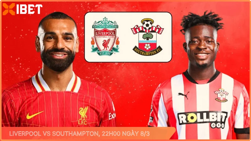 Nhận định bóng đá Liverpool vs Southampton, 22h00 ngày 8/3: Không Cần Dao Lớn Để Xử Lý Việc Nhỏ