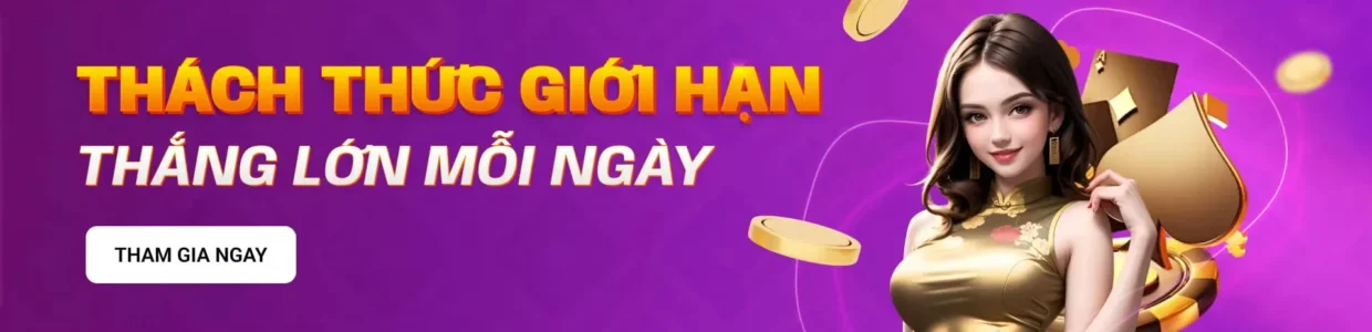 Thách Thức Giới Hạn Thắng Lớn Mỗi Ngày