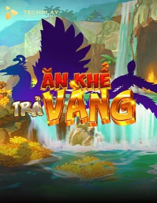 Techplay Ăn Khế Trả Vàng