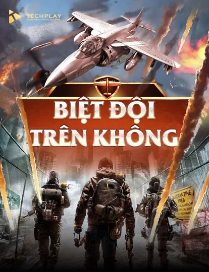 Techplay Biệt Đội Trên Không