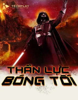 Techplay Thần Lực Bóng Tối