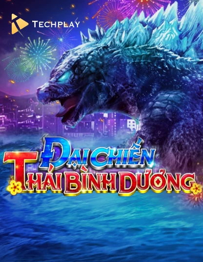 Tetechplay Đại Chiến Thái Bình Dương